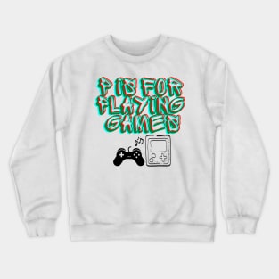 p is for playing games Crewneck Sweatshirt